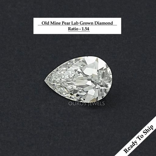Old Mine Pear Cut Lab Grown Loose Diamond Loose